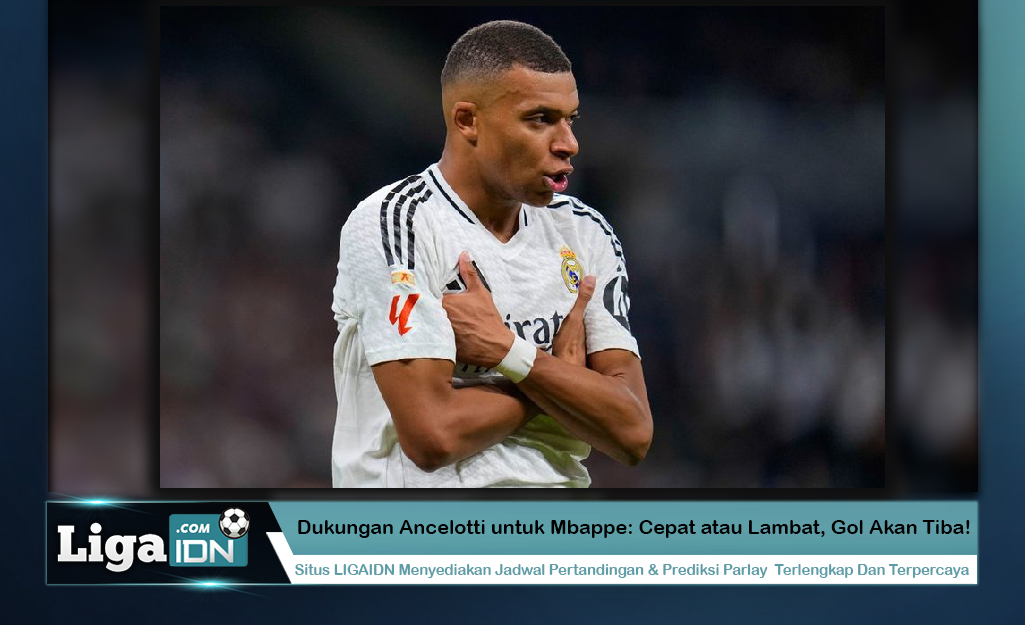 Dukungan Ancelotti untuk Mbappe: Cepat atau Lambat, Gol Akan Tiba!