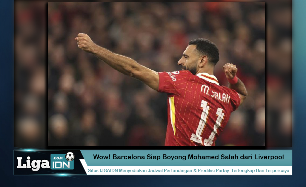 Wow! Barcelona Siap Boyong Mohamed Salah dari Liverpool