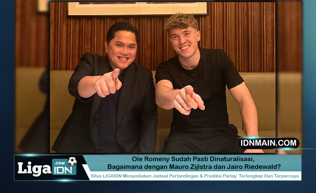 Ole Romeny Sudah Pasti Dinaturalisasi, Bagaimana dengan Mauro Zijlstra dan Jairo Riedewald?