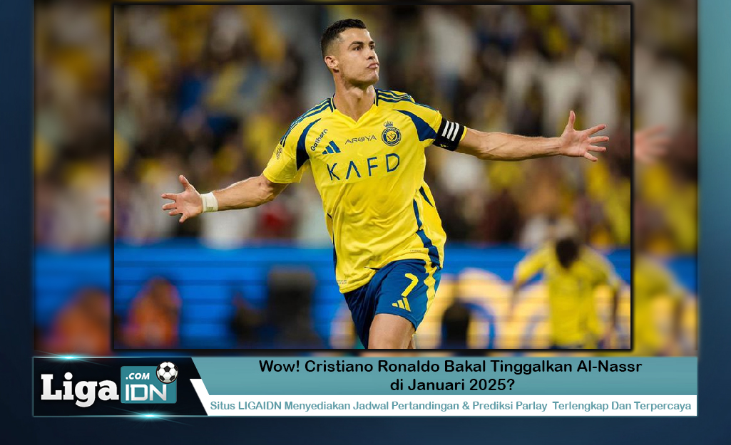 Wow! Cristiano Ronaldo Bakal Tinggalkan Al-Nassr di Januari 2025?