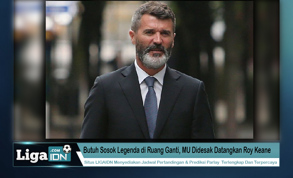 Butuh Sosok Legenda di Ruang Ganti, MU Didesak Datangkan Roy Keane