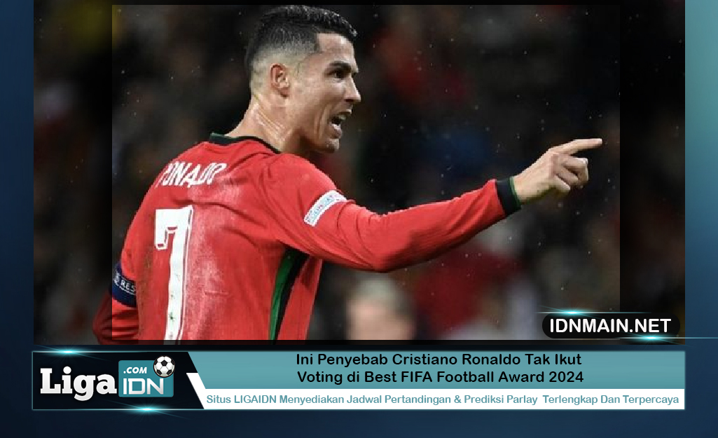 Ini Penyebab Cristiano Ronaldo Tak Ikut Voting di Best FIFA Football Award 2024