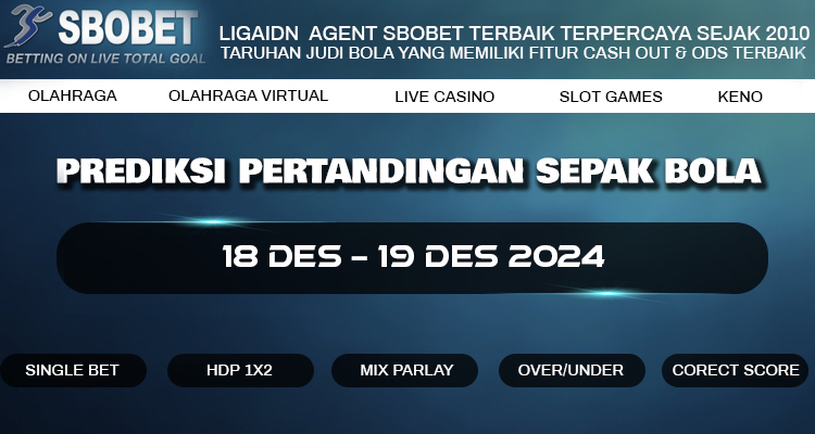 PREDIKSI BOLA 18 DES – 19 DES 2024