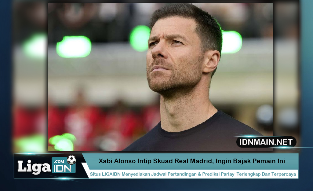 Xabi Alonso Intip Skuad Real Madrid Ingin Bajak Pemain Ini