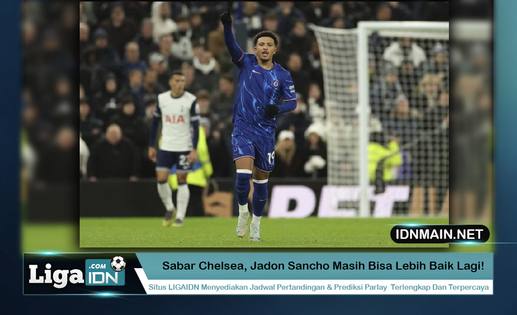 Sabar Chelsea, Jadon Sancho Masih Bisa Lebih Baik Lagi!