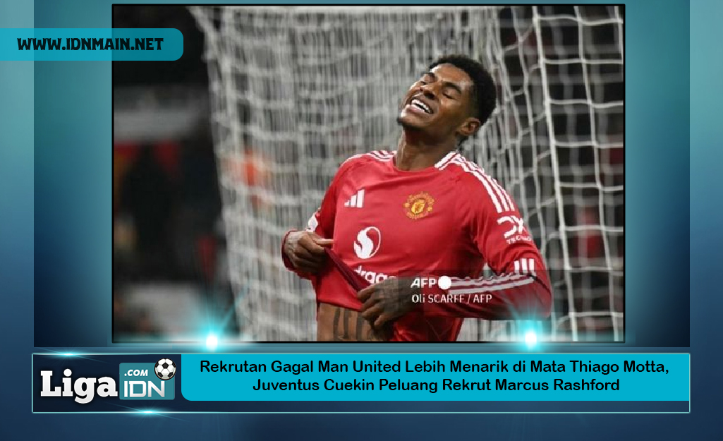 Rekrutan Gagal Man United Lebih Menarik di Mata Thiago Motta, Juventus Cuekin Peluang Rekrut Marcus Rashford