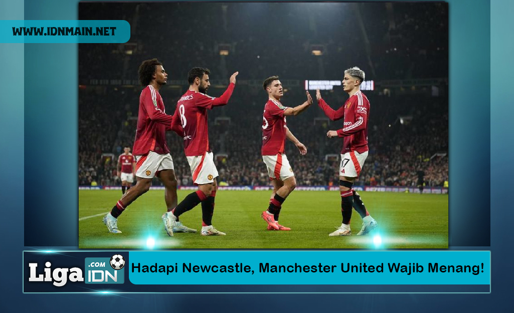 Hadapi Newcastle Manchester United Wajib Menang!