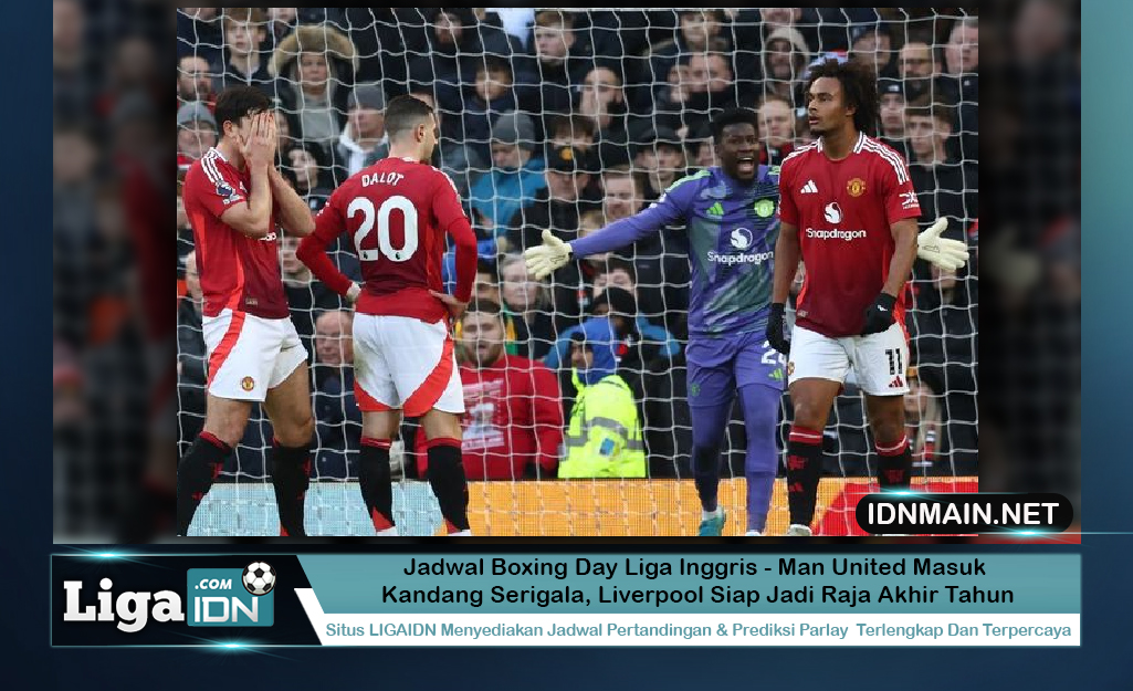 Jadwal Boxing Day Liga Inggris: Man United Masuk Sarang Serigala, Liverpool Bersiap Jadi Raja Akhir Tahun