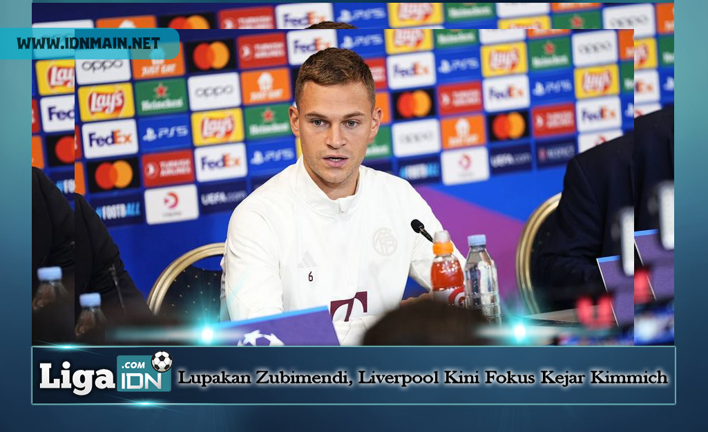 Lupakan Zubimendi, Liverpool Kini Fokus Kejar Kimmich