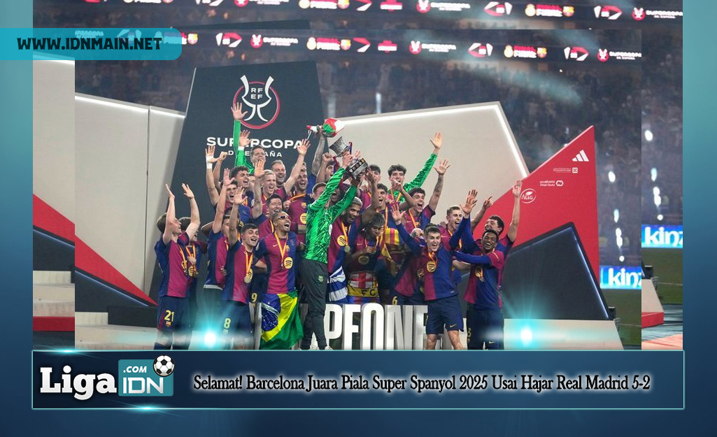 Selamat! Barcelona Juara Piala Super Spanyol 2025 Usai Hajar Real Madrid 5-2