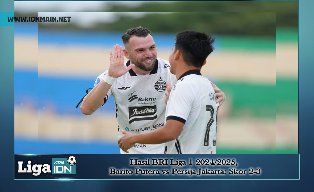 Hasil BRI Liga 1 2024/2025, Barito Putera vs Persija Jakarta: Skor 2-3