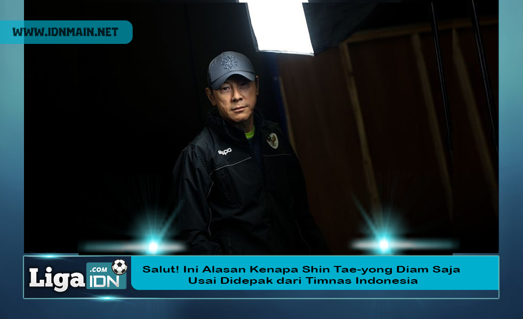 Alasan Kenapa Shin Tae-yong Diam Saja Usai Didepak dari Timnas Indonesia