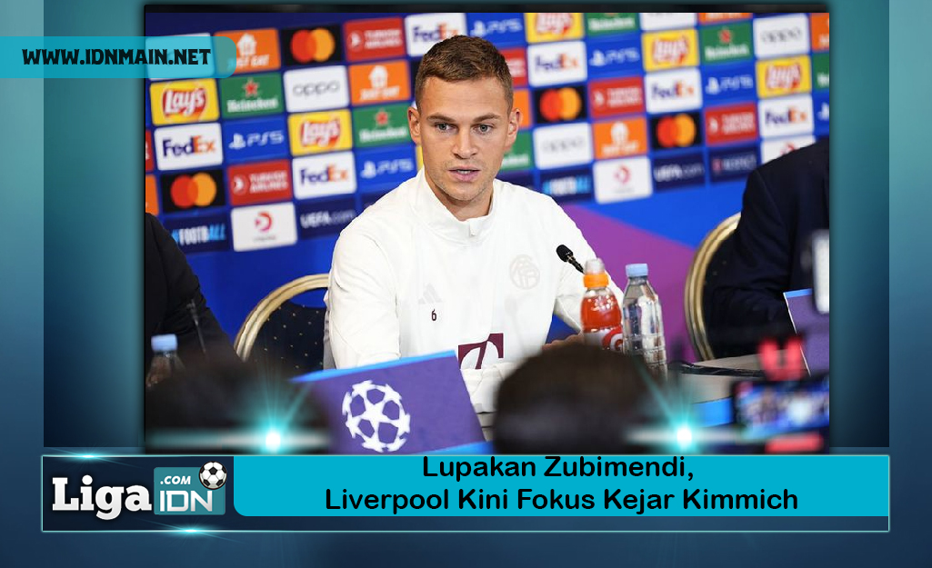 Lupakan Zubimendi, Liverpool Kini Fokus Kejar Kimmich