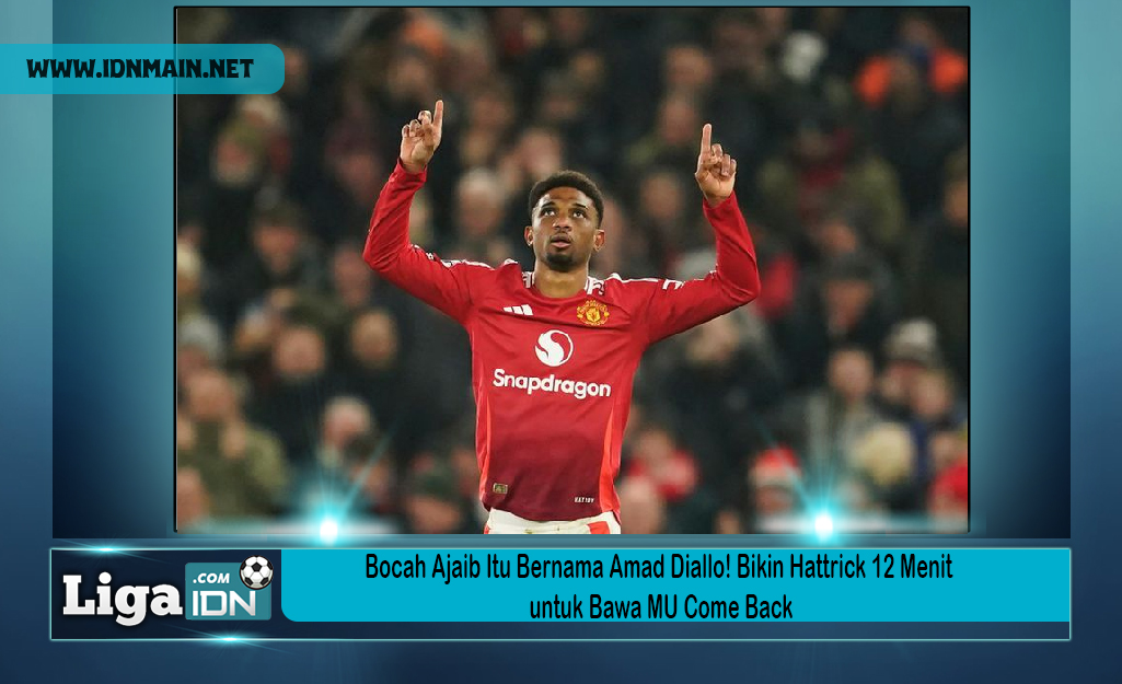 Bocah Ajaib Itu Bernama Amad Diallo! Bikin Hattrick 12 Menit untuk Bawa MU Come Back