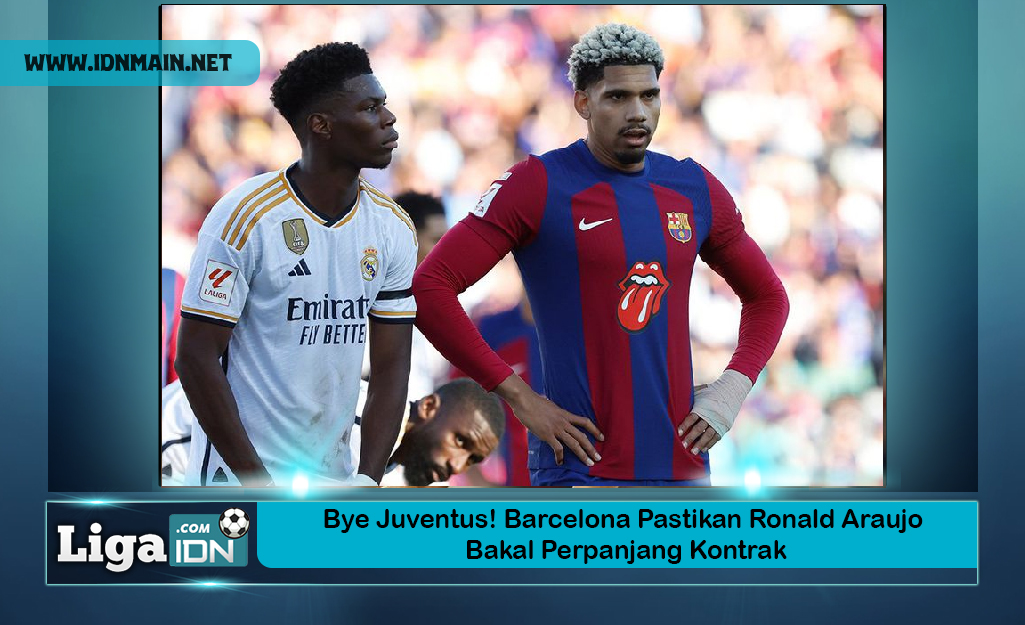 Bye Juventus! Barcelona Pastikan Ronald Araujo Bakal Perpanjang Kontrak