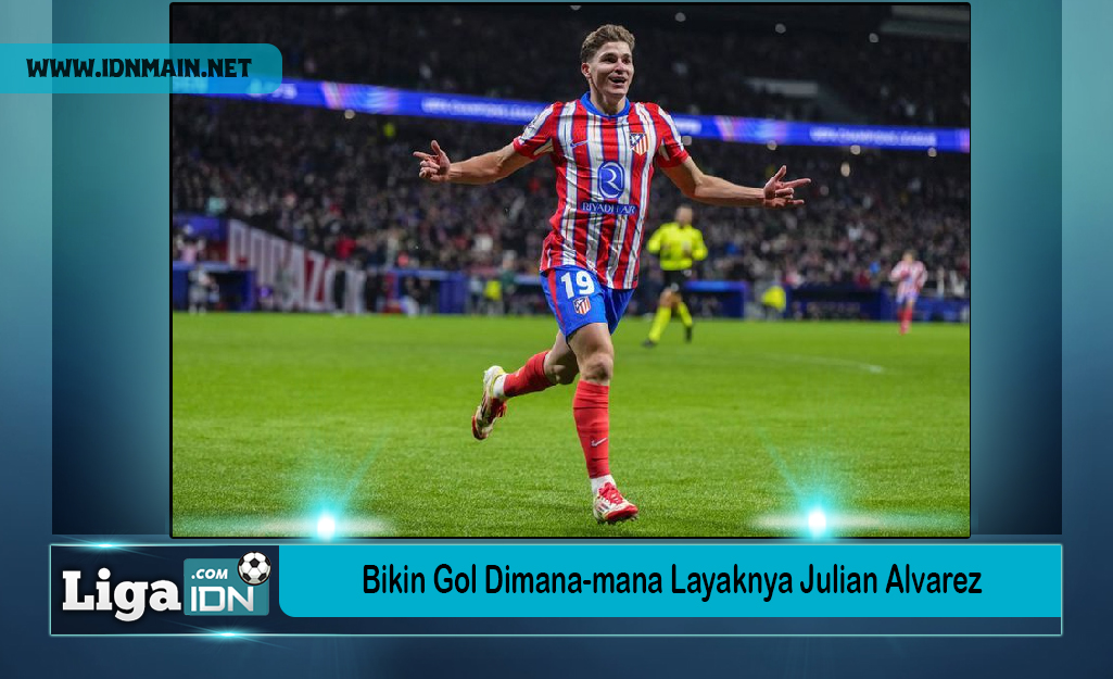 Bikin Gol Dimana-mana Layaknya Julian Alvarez