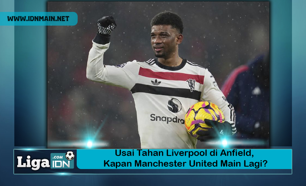 Usai Tahan Liverpool di Anfield, Kapan Manchester United Main Lagi?