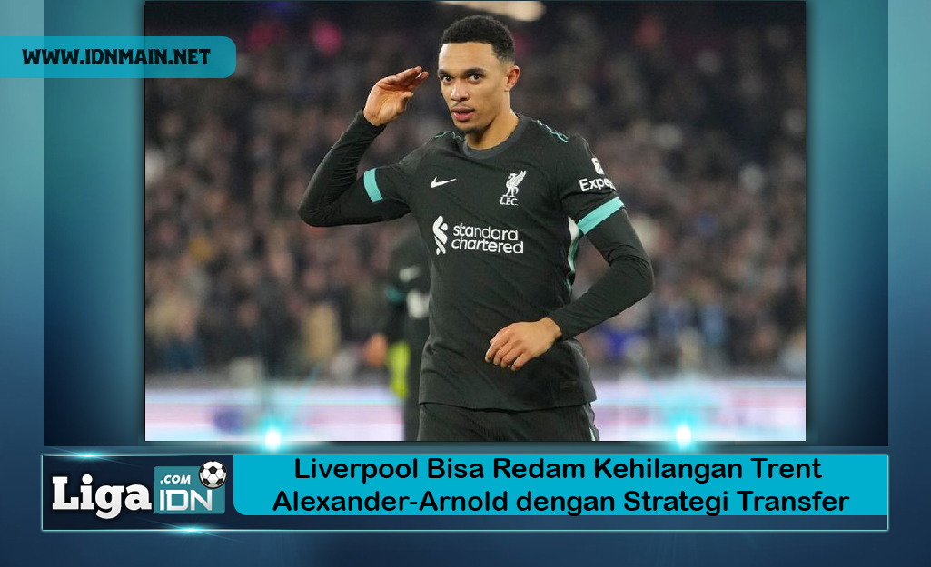 Liverpool Bisa Redam Kehilangan Trent Alexander-Arnold dengan Strategi Transfer Mirip Era Michael Owen