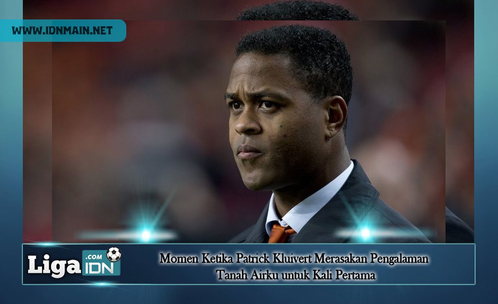 Momen Ketika Patrick Kluivert Merasakan Pengalaman Tanah Airku untuk Kali Pertama