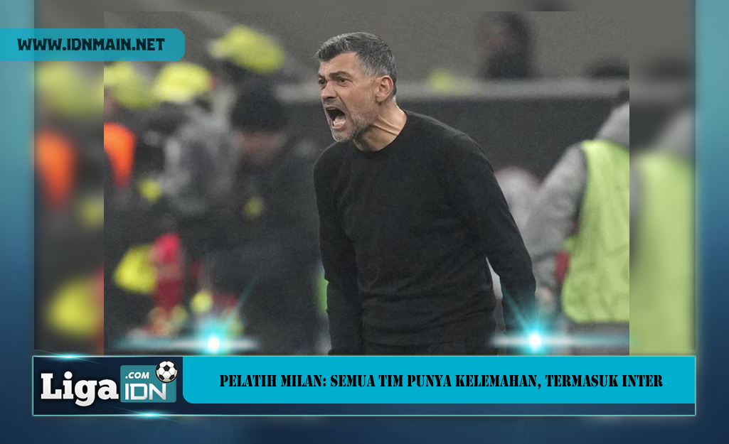 Pelatih Milan: Semua Tim Punya Kelemahan, Termasuk Inter