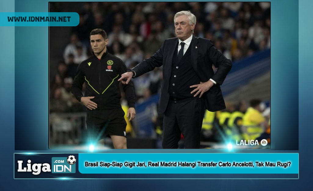 Brasil Siap-Siap Gigit Jari, Real Madrid Halangi Transfer Carlo Ancelotti, Tak Mau Rugi?