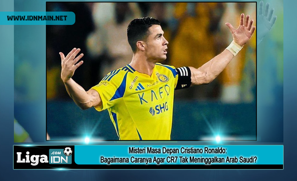 Misteri Masa Depan Cristiano Ronaldo: Bagaimana Caranya Agar CR7 Tak Meninggalkan Arab Saudi?