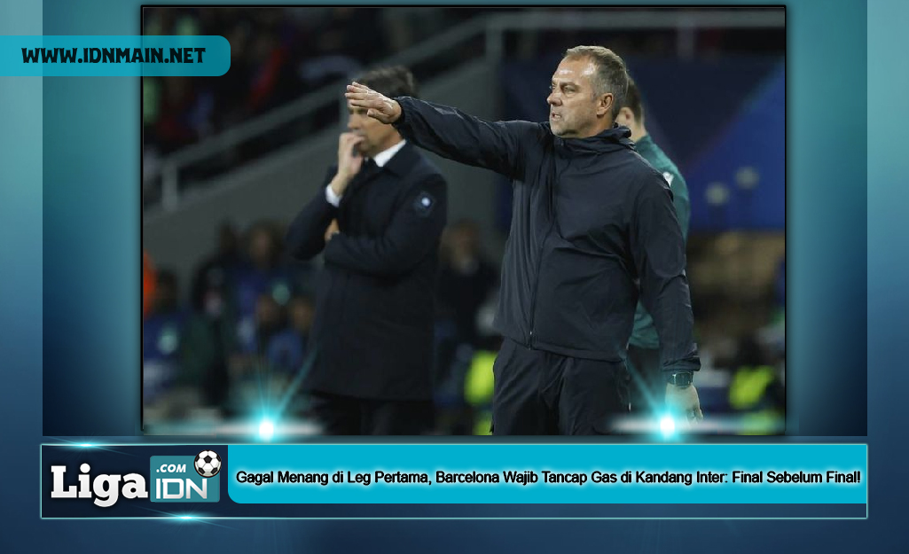 Gagal Menang di Leg Pertama, Barcelona Wajib Tancap Gas di Kandang Inter: Final Sebelum Final!