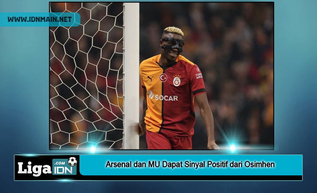 Arsenal dan MU Dapat Sinyal Positif dari Osimhen