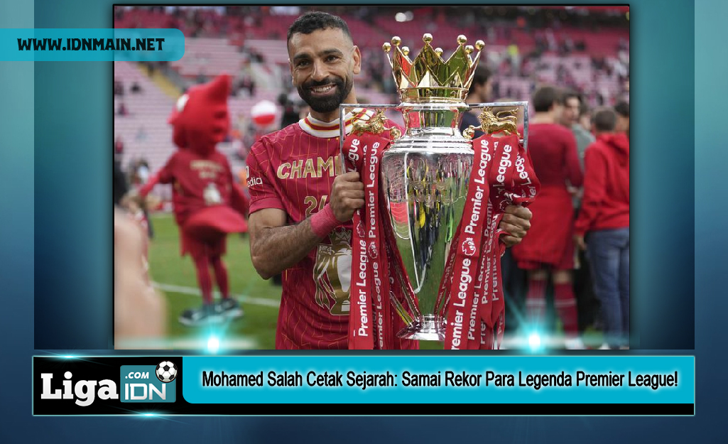 Mohamed Salah Cetak Sejarah: Samai Rekor Para Legenda Premier League!