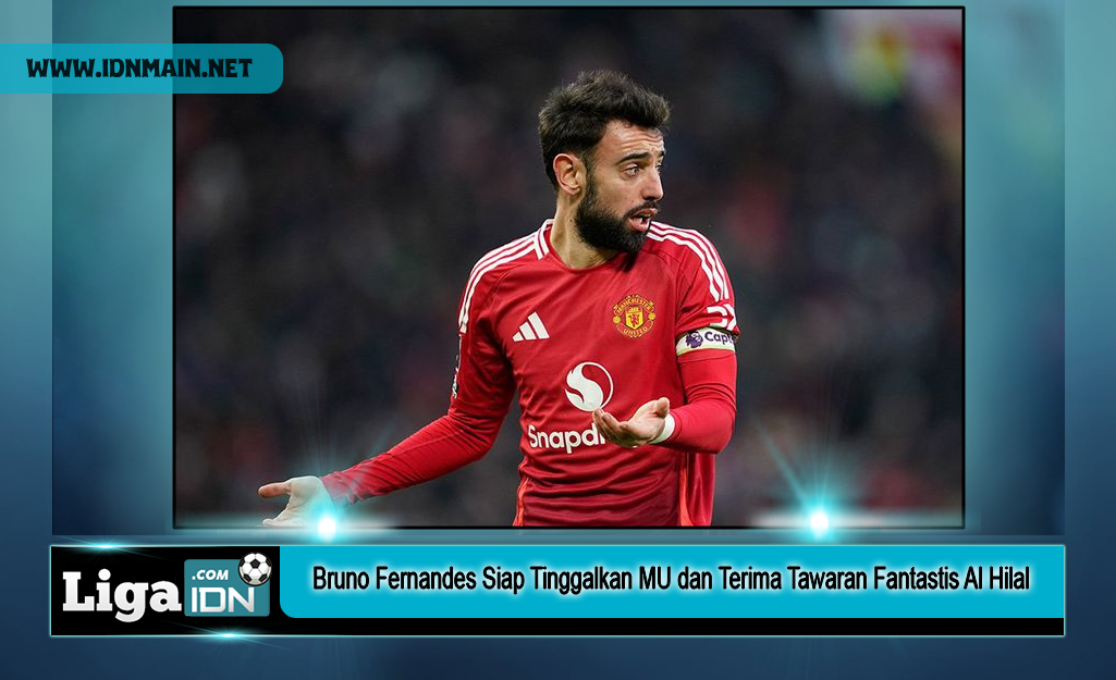 Bruno Fernandes Siap Tinggalkan MU dan Terima Tawaran Fantastis Al Hilal