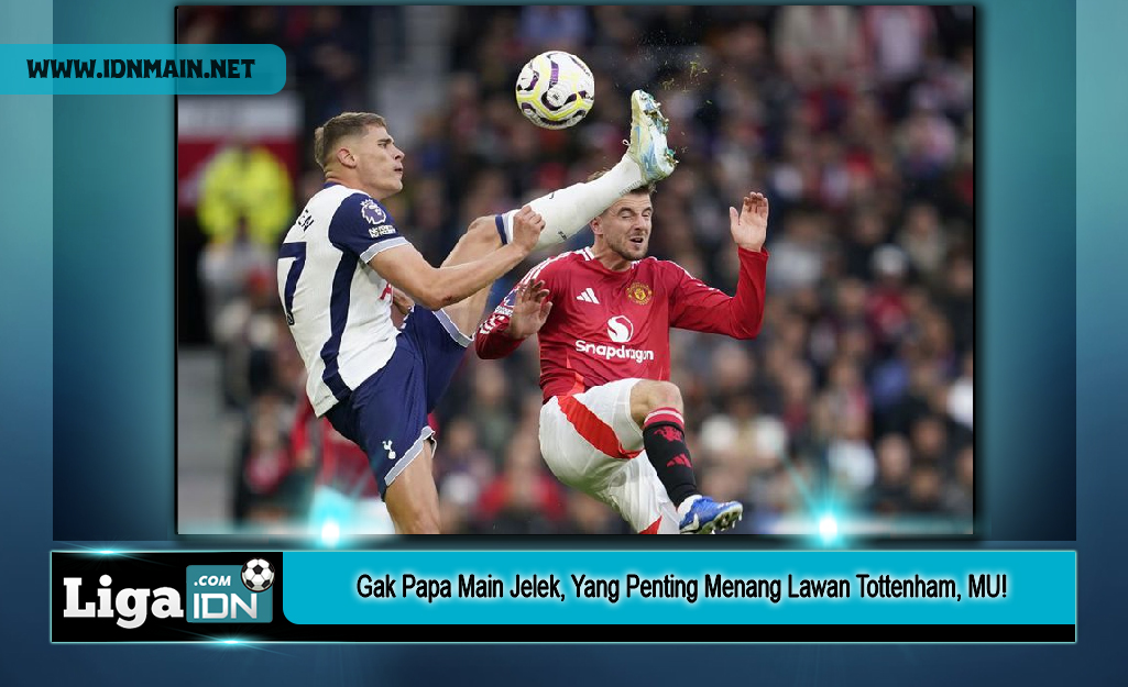 Gak Papa Main Jelek, Yang Penting Menang Lawan Tottenham, MU!