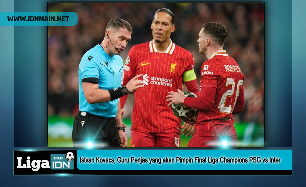 Istvan Kovacs, Guru Penjas yang akan Pimpin Final Liga Champions PSG vs Inter