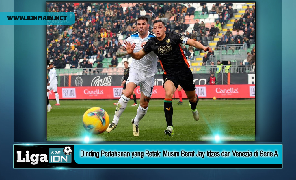 Dinding Pertahanan yang Retak: Musim Berat Jay Idzes dan Venezia di Serie A