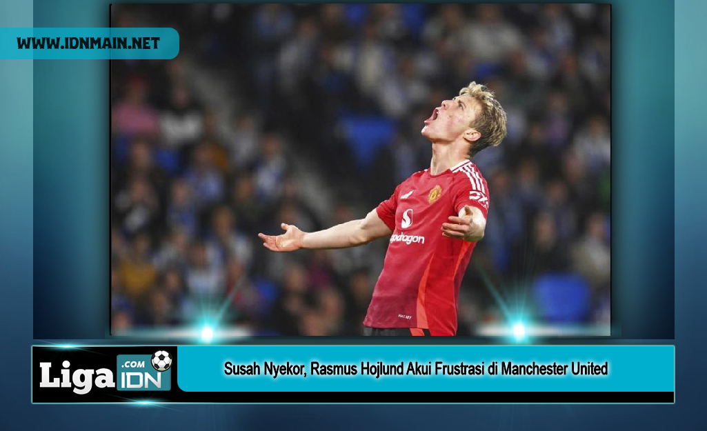 Susah Nyekor, Rasmus Hojlund Akui Frustrasi di Manchester United