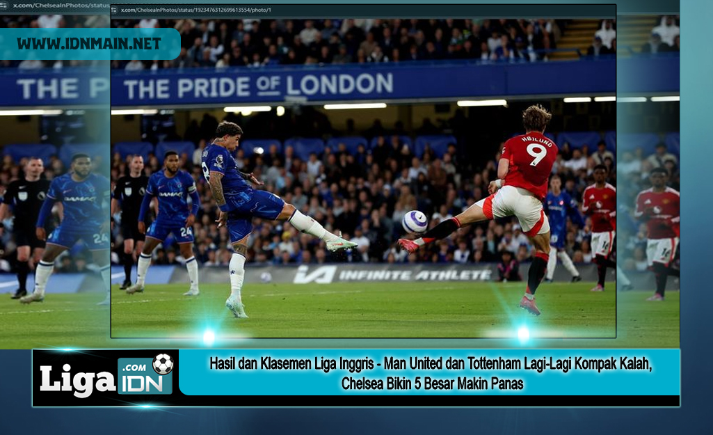 Hasil dan Klasemen Liga Inggris - Man United dan Tottenham Lagi-Lagi Kompak Kalah, Chelsea Bikin 5 Besar Makin Panas
