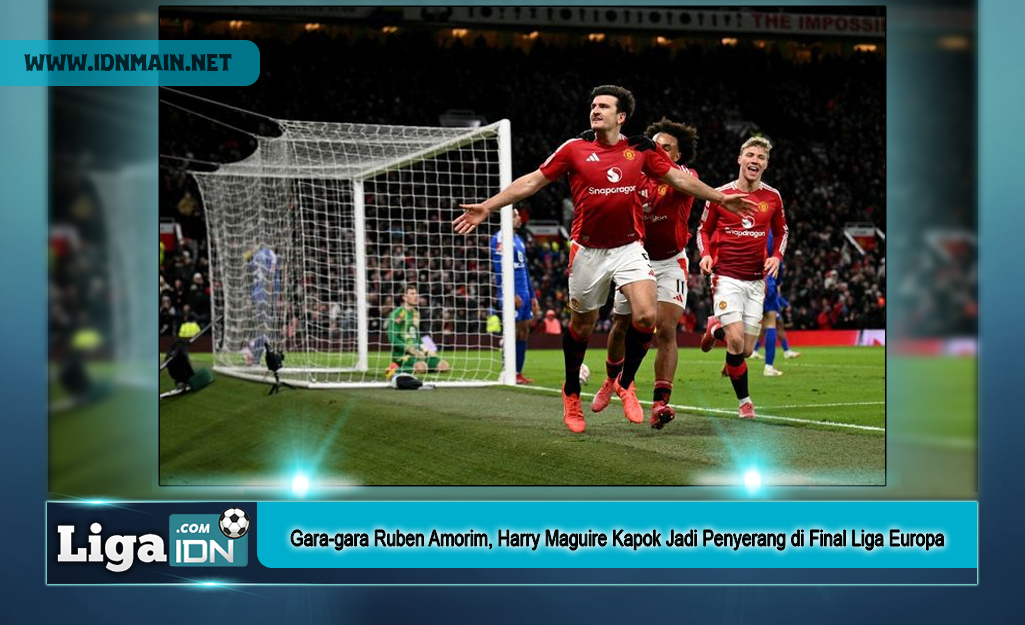 Gara-gara Ruben Amorim, Harry Maguire Kapok Jadi Penyerang di Final Liga Europa
