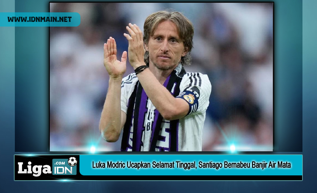 Luka Modric Ucapkan Selamat Tinggal, Santiago Bernabeu Banjir Air Mata
