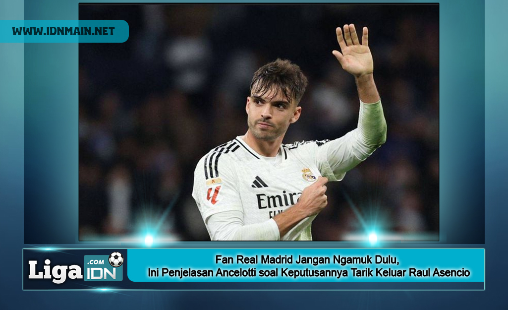 Fan Real Madrid Jangan Ngamuk Dulu, Ini Penjelasan Ancelotti soal Keputusannya Tarik Keluar Raul Asencio