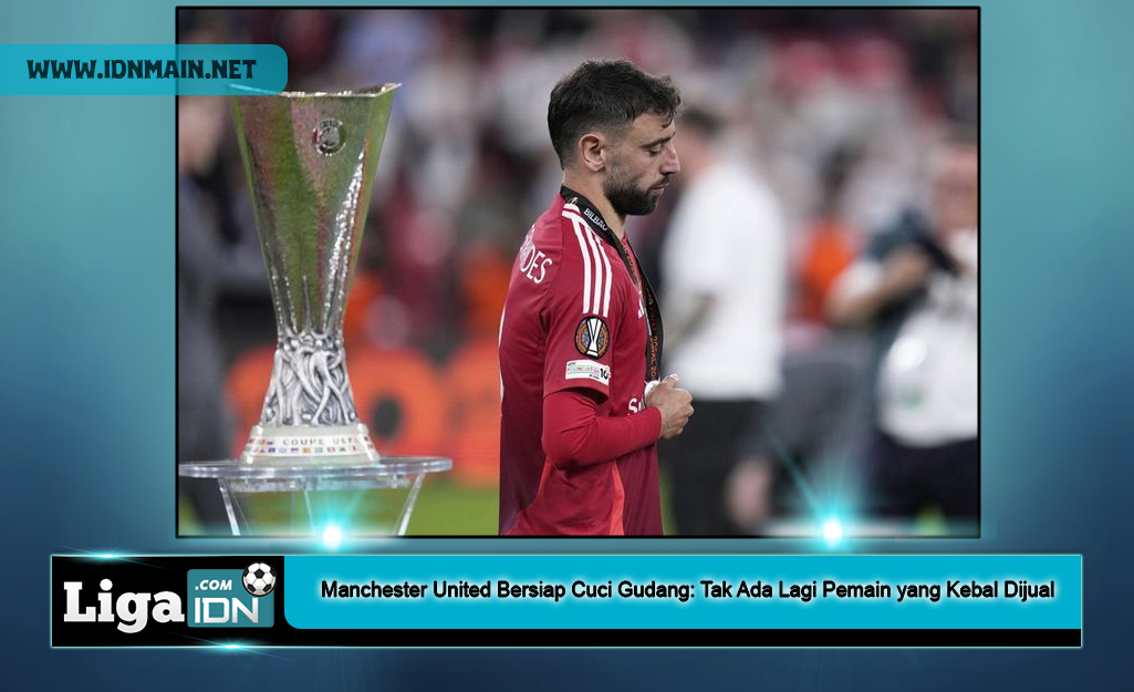 Manchester United Bersiap Cuci Gudang: Tak Ada Lagi Pemain yang Kebal Dijual