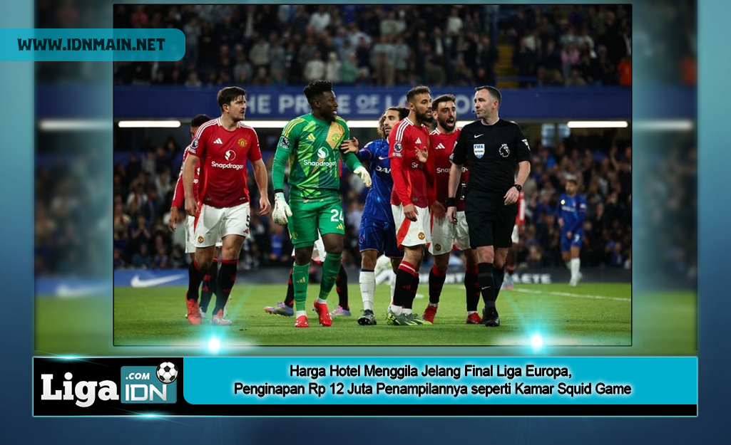 Harga Hotel Menggila Jelang Final Liga Europa, Penginapan Rp 12 Juta Penampilannya seperti Kamar Squid Game