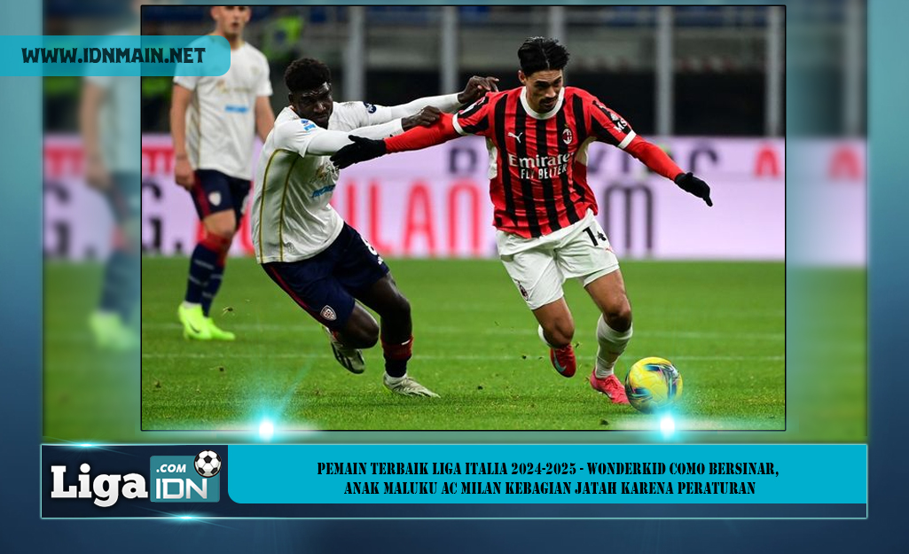 Pemain Terbaik Liga Italia 2024-2025 - Wonderkid Como Bersinar, Anak Maluku AC Milan Kebagian Jatah karena Peraturan