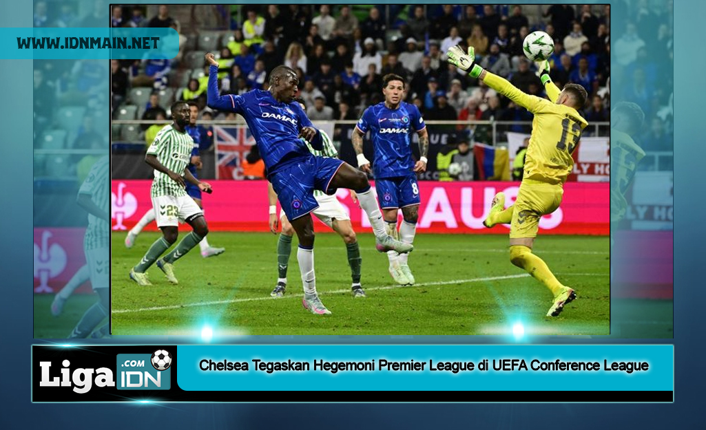 Chelsea Tegaskan Hegemoni Premier League di UEFA Conference League