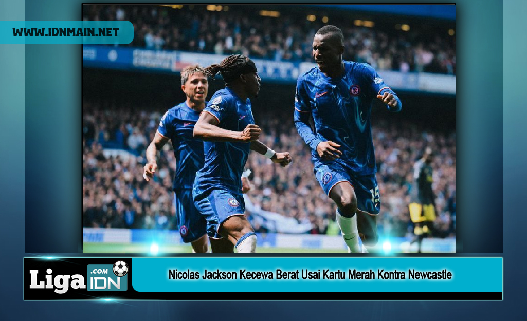 Nicolas Jackson Kecewa Berat Usai Kartu Merah Kontra Newcastle