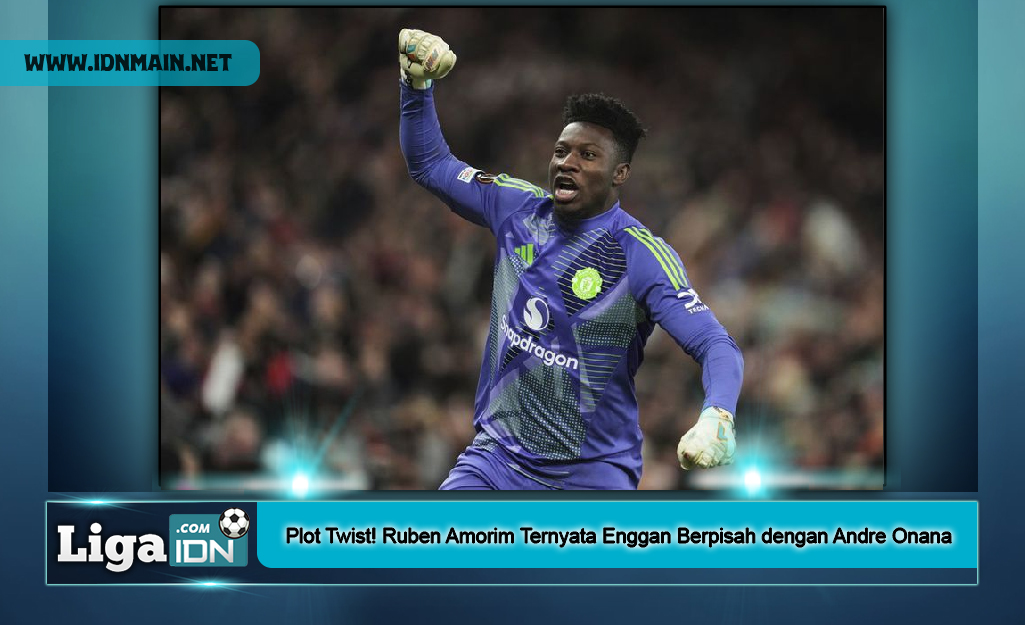 Plot Twist! Ruben Amorim Ternyata Enggan Berpisah dengan Andre Onana
