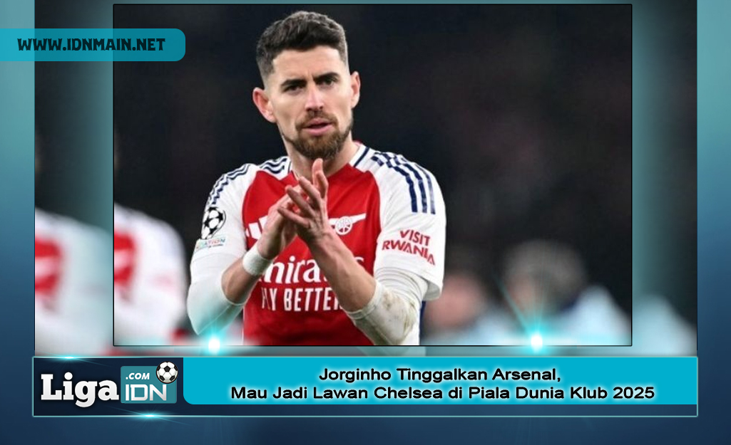 Jorginho Tinggalkan Arsenal, Mau Jadi Lawan Chelsea di Piala Dunia Klub 2025