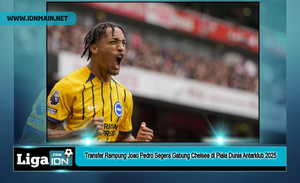 Transfer Rampung Joao Pedro Segera Gabung Chelsea di Piala Dunia Antarklub 2025