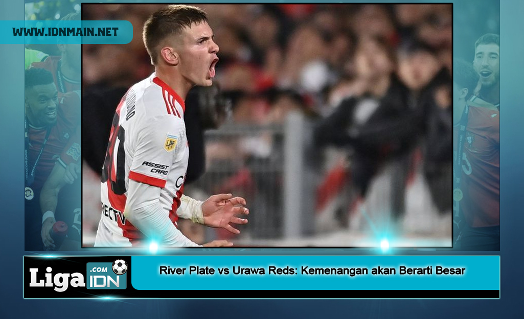River Plate vs Urawa Reds: Kemenangan akan Berarti Besar