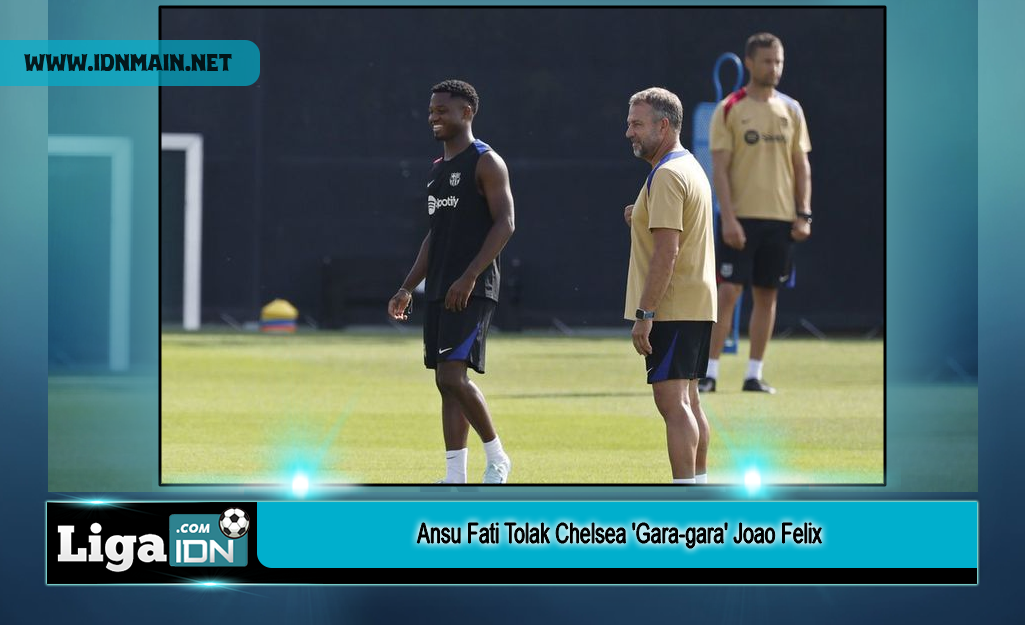 Ansu Fati Tolak Chelsea 'Gara-gara' Joao Felix