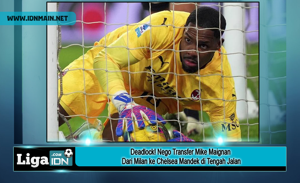 Deadlock! Nego Transfer Mike Maignan Dari Milan ke Chelsea Mandek di Tengah Jalan