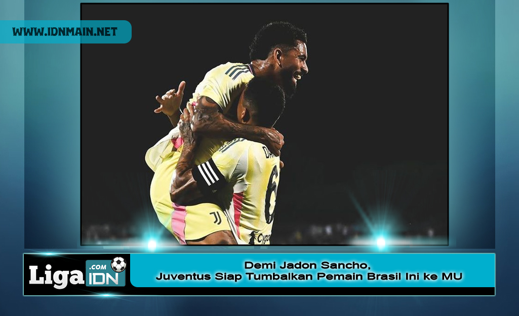 Demi Jadon Sancho, Juventus Siap Tumbalkan Pemain Brasil Ini ke MU